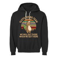 Sloth Hiking Team We Will Get There When We Get There Garment-Dyed Fleece Hoodie