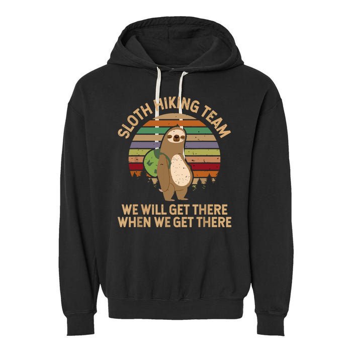 Sloth Hiking Team We Will Get There When We Get There Garment-Dyed Fleece Hoodie
