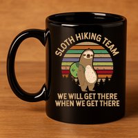 Sloth Hiking Team We Will Get There When We Get There 11oz C Handle Ceramic Mug