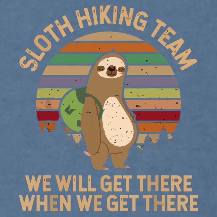 Sloth Hiking Team We Will Get There When We Get There Garment-Dyed Sweatshirt