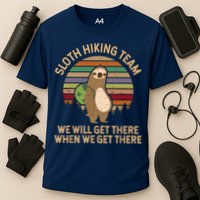 Sloth Hiking Team We Will Get There When We Get There Performance Shirt