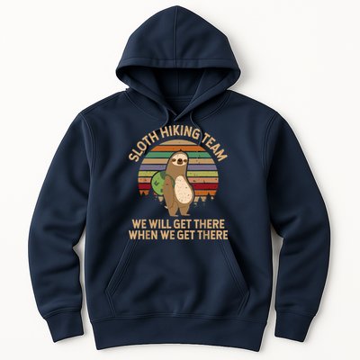 Sloth Hiking Team We Will Get There When We Get There Hoodie