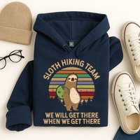 Sloth Hiking Team We Will Get There When We Get There Hoodie
