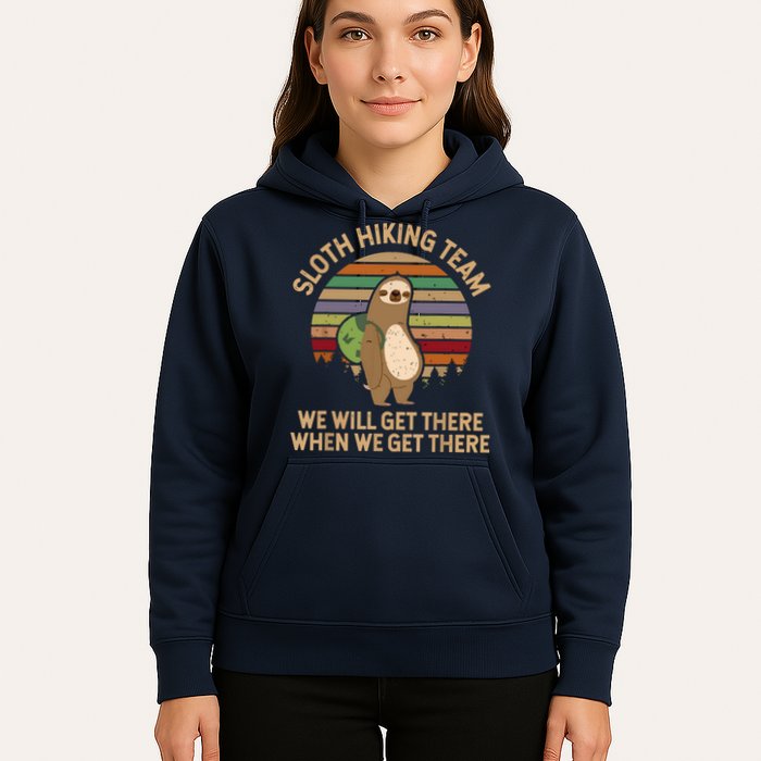 Sloth Hiking Team We Will Get There When We Get There Hoodie