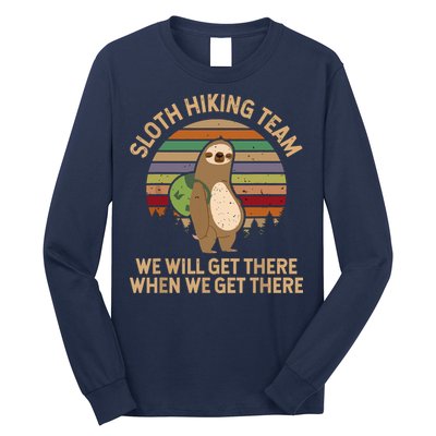 Sloth Hiking Team We Will Get There When We Get There Long Sleeve Shirt