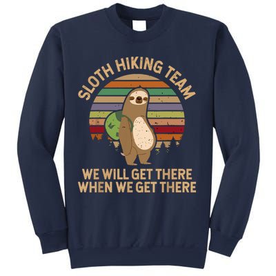 Sloth Hiking Team We Will Get There When We Get There Sweatshirt