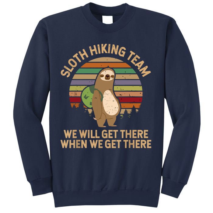 Sloth Hiking Team We Will Get There When We Get There Sweatshirt