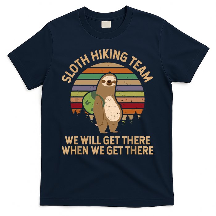 Sloth Hiking Team We Will Get There When We Get There T-Shirt