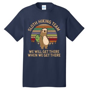 Sloth Hiking Team We Will Get There When We Get There Tall T-Shirt