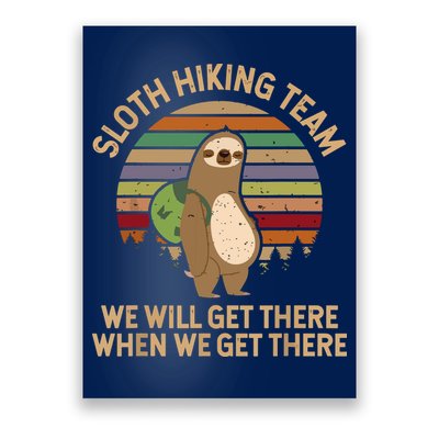 Sloth Hiking Team We Will Get There When We Get There Poster