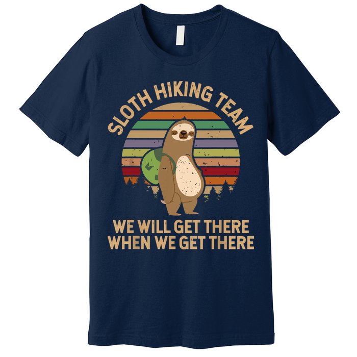 Sloth Hiking Team We Will Get There When We Get There Premium T-Shirt
