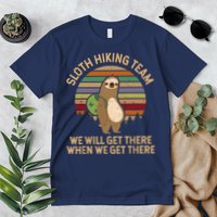 Sloth Hiking Team We Will Get There When We Get There Premium T-Shirt