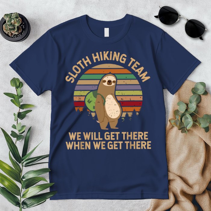 Sloth Hiking Team We Will Get There When We Get There Premium T-Shirt