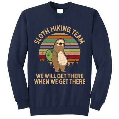 Sloth Hiking Team We Will Get There When We Get There Tall Sweatshirt
