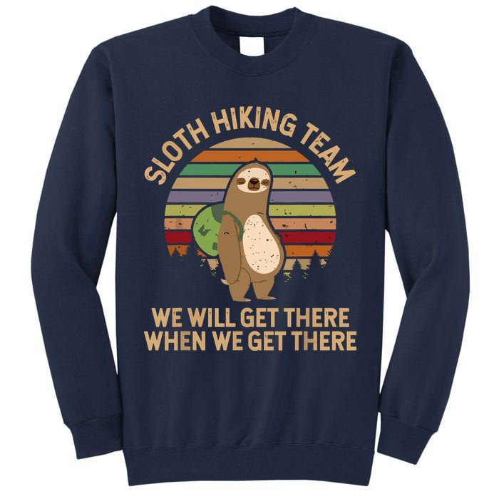 Sloth Hiking Team We Will Get There When We Get There Tall Sweatshirt