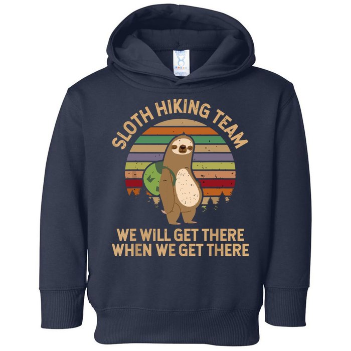Sloth Hiking Team We Will Get There When We Get There Toddler Hoodie
