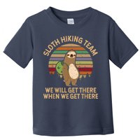 Sloth Hiking Team We Will Get There When We Get There Toddler T-Shirt