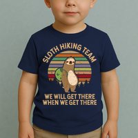 Sloth Hiking Team We Will Get There When We Get There Toddler T-Shirt