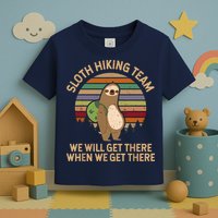 Sloth Hiking Team We Will Get There When We Get There Toddler T-Shirt