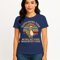 Sloth Hiking Team We Will Get There When We Get There Womens T-Shirt