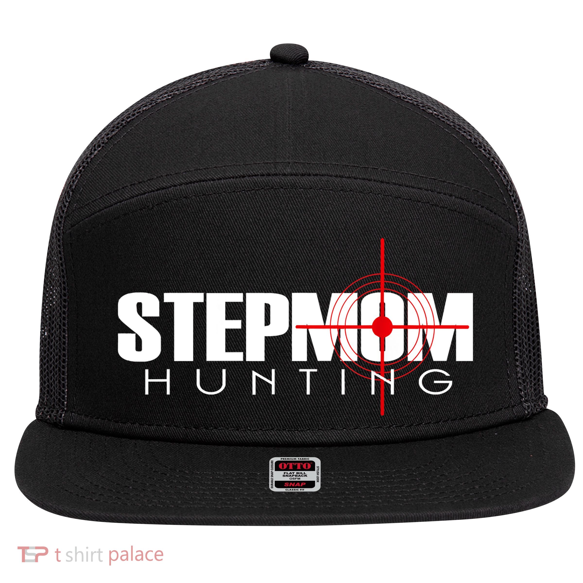 Stepmom Hunting Tee Stepmom Hunting Funny Saying Quote 7 Panel Mesh Trucker Snapback Hat