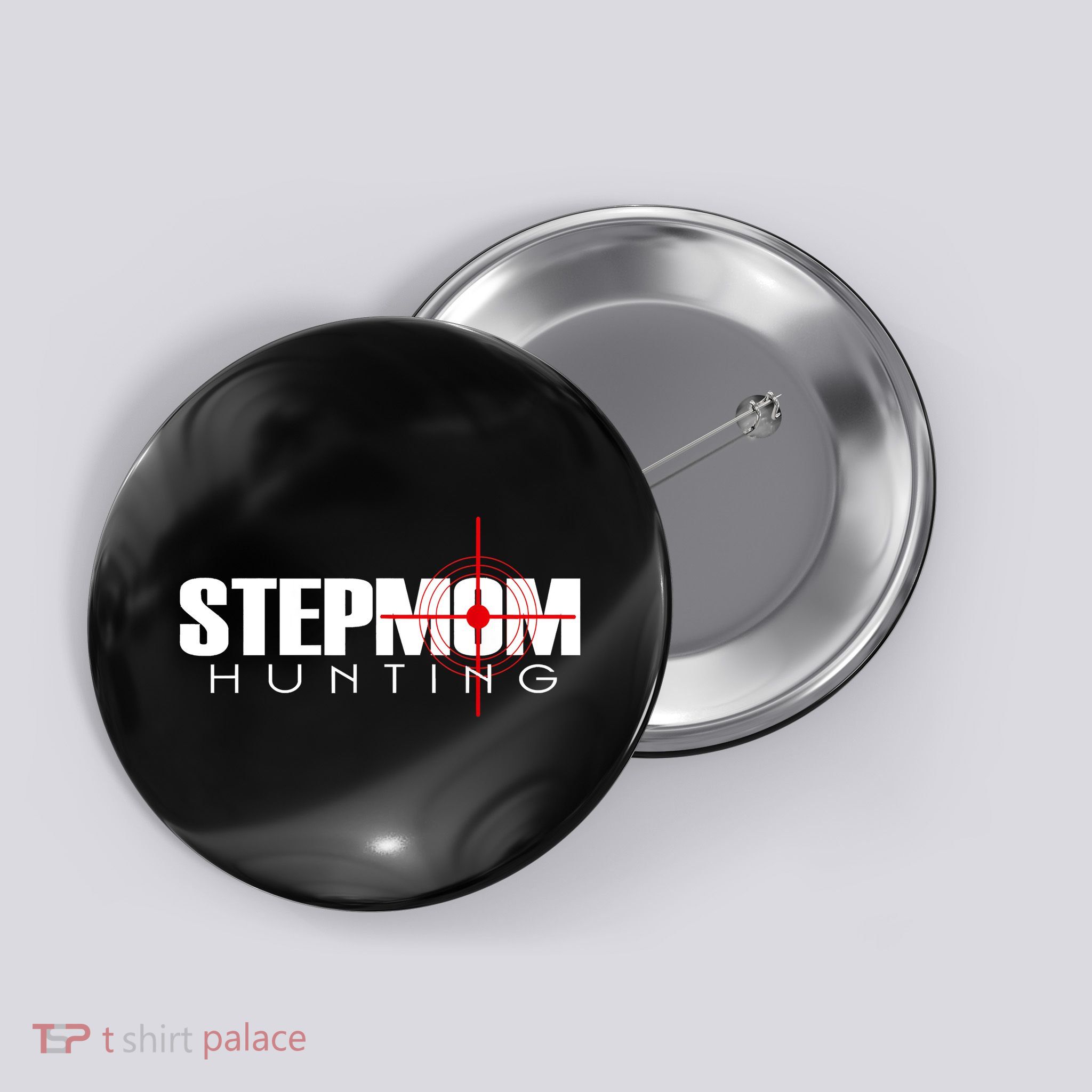 Stepmom Hunting Tee Stepmom Hunting Funny Saying Quote Button