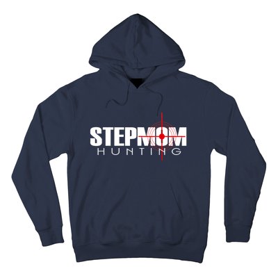 Stepmom Hunting Tee Stepmom Hunting Funny Saying Quote Hoodie