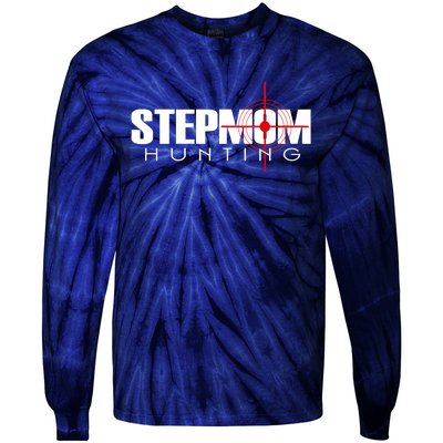 Stepmom Hunting Tee Stepmom Hunting Funny Saying Quote Tie-Dye Long Sleeve Shirt