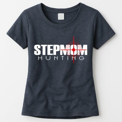 Stepmom Hunting Tee Stepmom Hunting Funny Saying Quote Womens T-Shirt