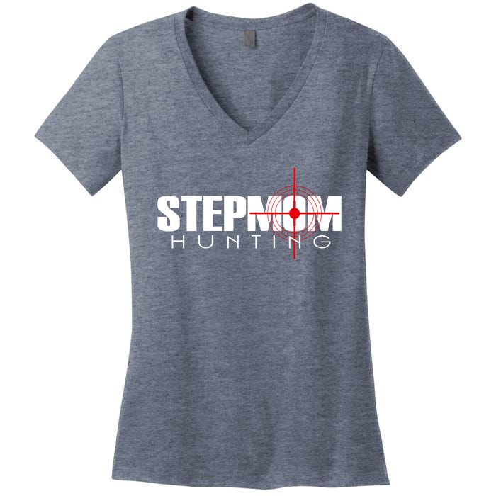 Stepmom Hunting Tee Stepmom Hunting Funny Saying Quote Women's V-Neck T-Shirt