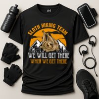 Sloth Hiking Team We Will Get There When We Get There Performance Shirt
