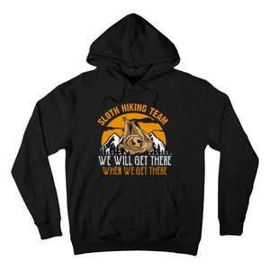 Sloth Hiking Team We Will Get There When We Get There Hoodie