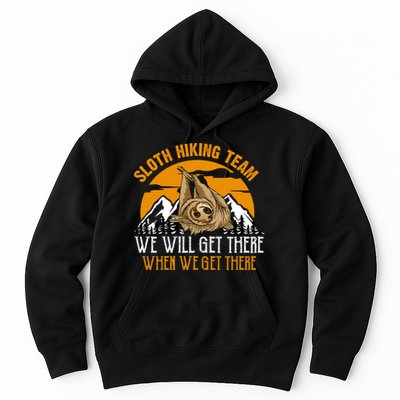 Sloth Hiking Team We Will Get There When We Get There Hoodie