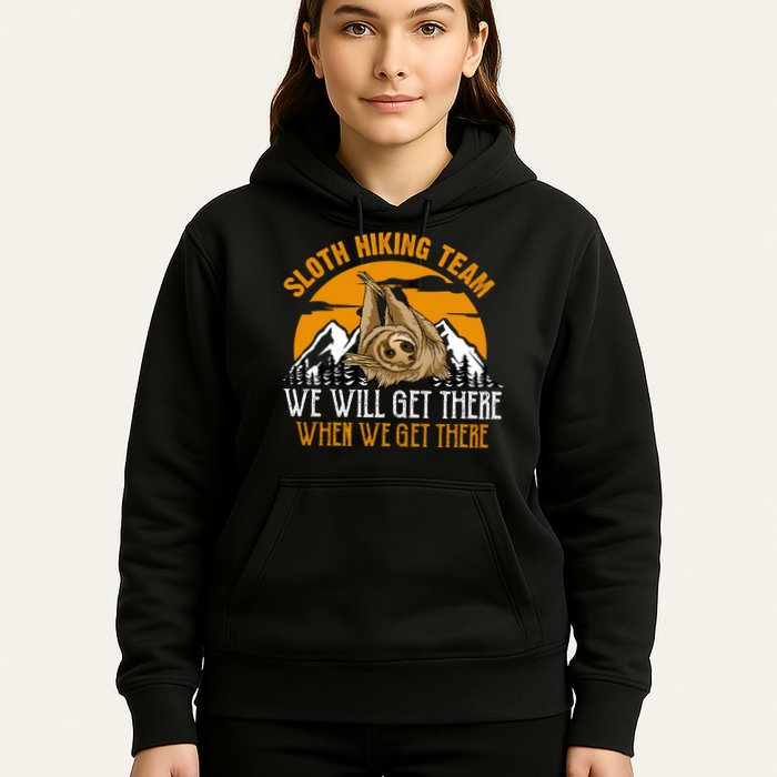 Sloth Hiking Team We Will Get There When We Get There Hoodie