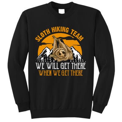 Sloth Hiking Team We Will Get There When We Get There Sweatshirt