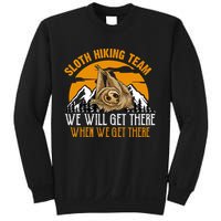 Sloth Hiking Team We Will Get There When We Get There Sweatshirt