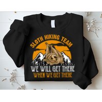 Sloth Hiking Team We Will Get There When We Get There Sweatshirt
