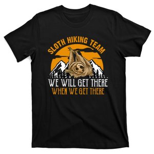 Sloth Hiking Team We Will Get There When We Get There T-Shirt