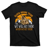 Sloth Hiking Team We Will Get There When We Get There T-Shirt