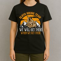 Sloth Hiking Team We Will Get There When We Get There T-Shirt