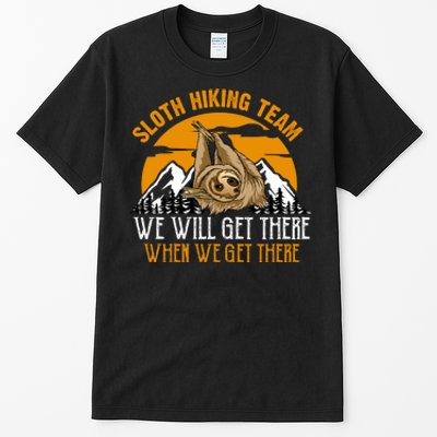 Sloth Hiking Team We Will Get There When We Get There Tall T-Shirt