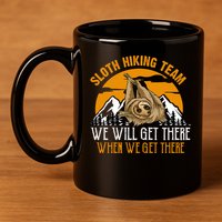 Sloth Hiking Team We Will Get There When We Get There 11oz C Handle Ceramic Mug