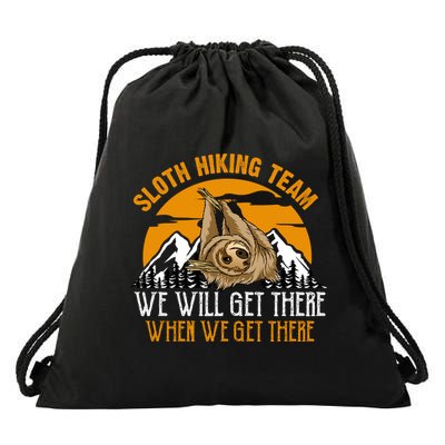 Sloth Hiking Team We Will Get There When We Get There Drawstring Bag