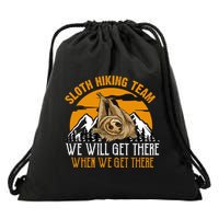 Sloth Hiking Team We Will Get There When We Get There Drawstring Bag