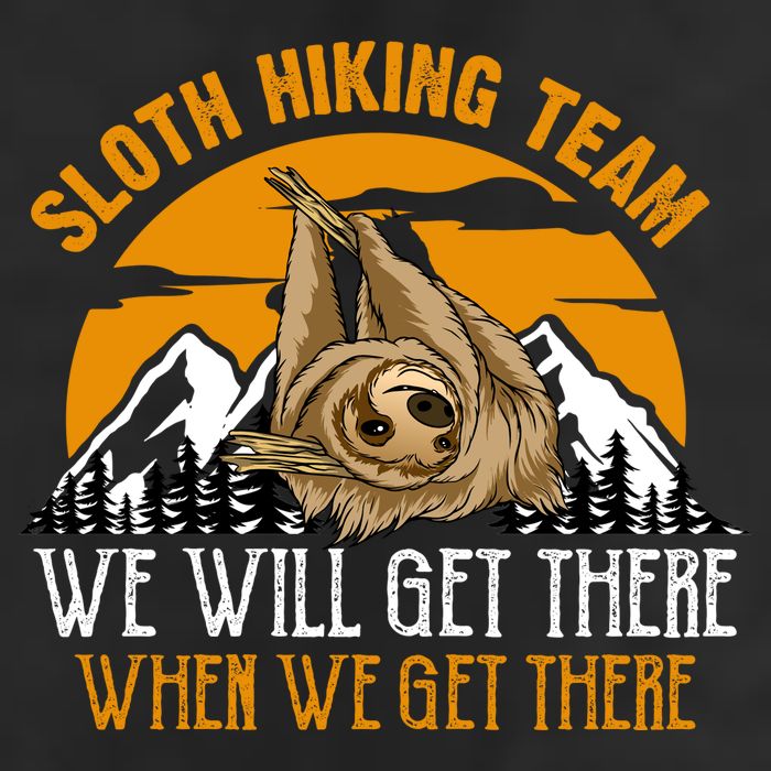 Sloth Hiking Team We Will Get There When We Get There Tumbler
