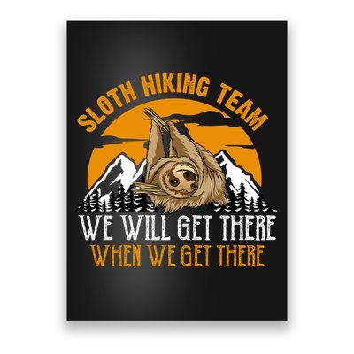 Sloth Hiking Team We Will Get There When We Get There Poster