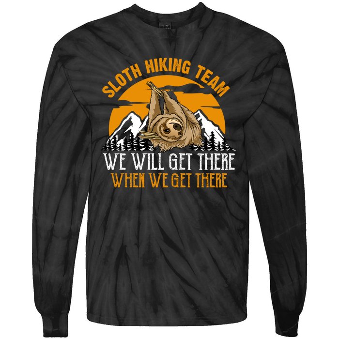 Sloth Hiking Team We Will Get There When We Get There Tie-Dye Long Sleeve Shirt