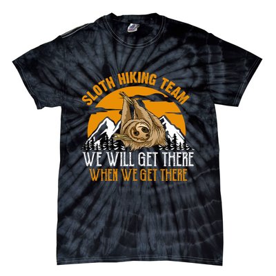 Sloth Hiking Team We Will Get There When We Get There Tie-Dye T-Shirt