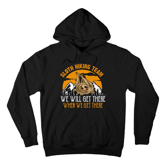 Sloth Hiking Team We Will Get There When We Get There Tall Hoodie