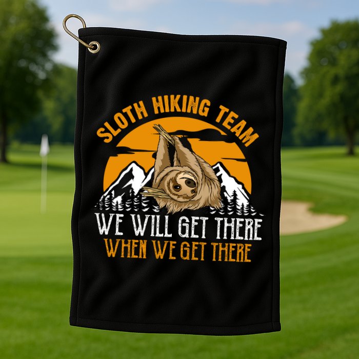 Sloth Hiking Team We Will Get There When We Get There Golf Towel